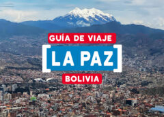 La Paz, Bolivia. Todo sobre mi viaje.